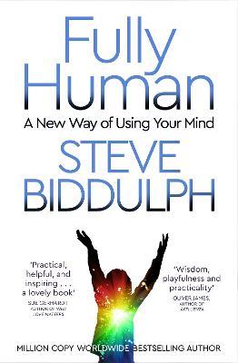 Fully Human: A New Way of Using Your Mind - Steve Biddulph - cover