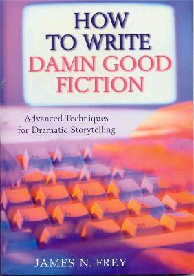 How to Write Damn Good Fiction - James N Frey - cover