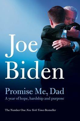 Promise Me, Dad: The Heartbreaking Story of Joe Biden's Most Difficult Year - Joe Biden - cover