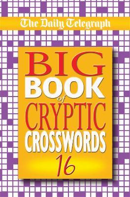 Daily Telegraph Big Book of Cryptic Crosswords 16 - Telegraph Group Limited - cover