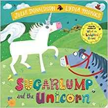 Sugarlump and the Unicorn - Julia Donaldson - 2