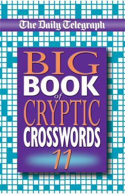 The Daily Telegraph Big Book of Cryptic Crosswords 11 - Telegraph Group Limited - cover