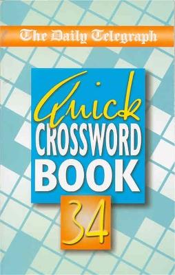 Daily Telegraph Quick Crossword Book 34 - Telegraph Group Limited - cover