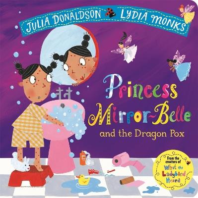 Princess Mirror-Belle and the Dragon Pox - Julia Donaldson - cover