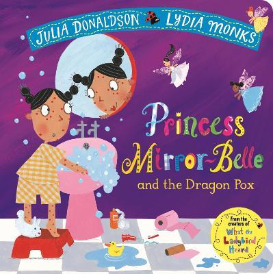 Princess Mirror-Belle and the Dragon Pox - Julia Donaldson - cover