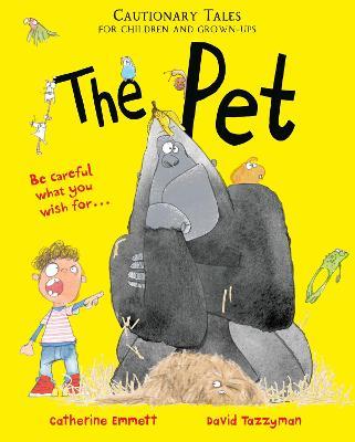 The Pet: Cautionary Tales for Children and Grown-ups - Catherine Emmett - cover