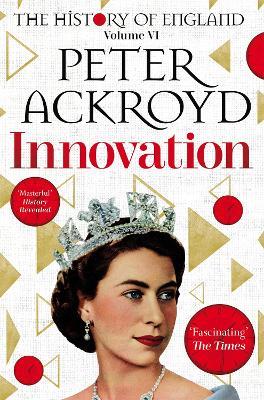 Innovation: The History of England Volume VI - Peter Ackroyd - cover
