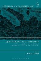 Questioning EU Citizenship: Judges and the Limits of Free Movement and Solidarity in the EU