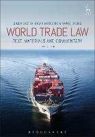 World Trade Law: Text, Materials and Commentary - Simon Lester,Bryan Mercurio,Arwel Davies - cover