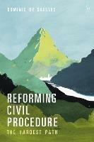 Reforming Civil Procedure: The Hardest Path - Dominic De Saulles - cover