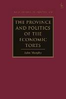 The Province and Politics of the Economic Torts - John Murphy - cover