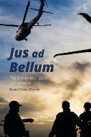 Jus ad Bellum: The Law on Inter-State Use of Force - Stuart Casey-Maslen - cover