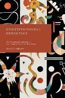 Constitutional Semiotics: The Conceptual Foundations of a Constitutional Theory and Meta-Theory