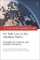 EU Soft Law in the Member States: Theoretical Findings and Empirical Evidence - cover