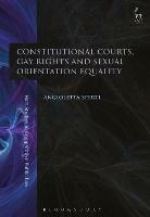 Constitutional Courts, Gay Rights and Sexual Orientation Equality - Angioletta Sperti - cover