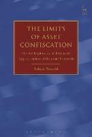 The Limits of Asset Confiscation: On the Legitimacy of Extended Appropriation of Criminal Proceeds - Johan Boucht - cover