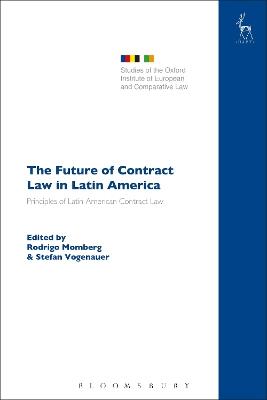 The Future of Contract Law in Latin America: The Principles of Latin American Contract Law - cover