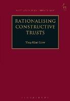 Rationalising Constructive Trusts