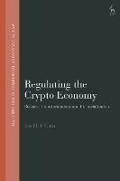 Regulating the Crypto Economy: Business Transformations and Financialisation - Iris H-Y Chiu - cover