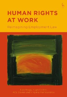 Human Rights at Work: Reimagining Employment Law - Alan Bogg,Hugh Collins,ACL Davies - cover