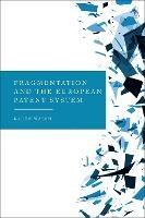 Fragmentation and the European Patent System - Karen Walsh - cover