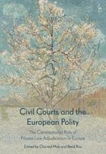 Civil Courts and the European Polity: The Constitutional Role of Private Law Adjudication in Europe