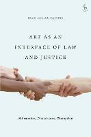 Art as an Interface of Law and Justice: Affirmation, Disturbance, Disruption