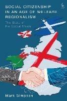 Social Citizenship in an Age of Welfare Regionalism: The State of the Social Union - Mark Simpson - cover