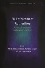 EU Enforcement Authorities: Punitive Law Enforcement in a Composite Legal Order