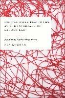 Digital Work Platforms at the Interface of Labour Law: Regulating Market Organisers