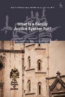 What Is a Family Justice System For? - cover