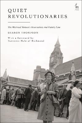 Quiet Revolutionaries: The Married Women's Association and Family Law - Sharon Thompson - cover