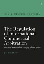 The Regulation of International Commercial Arbitration: Arbitrators’ Duties and the Emerging Arbitral Market