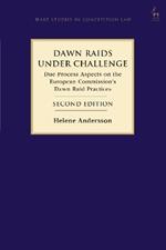 Dawn Raids Under Challenge: Due Process Aspects on the European Commission's Dawn Raid Practices