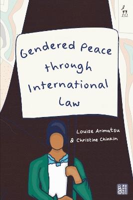 Gendered Peace through International Law - Louise Arimatsu,Christine Chinkin - cover