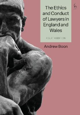 The Ethics and Conduct of Lawyers in England and Wales - Andrew Boon - cover