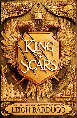 King of Scars: return to the epic fantasy world of the Grishaverse, where magic and science collide - Leigh Bardugo - cover