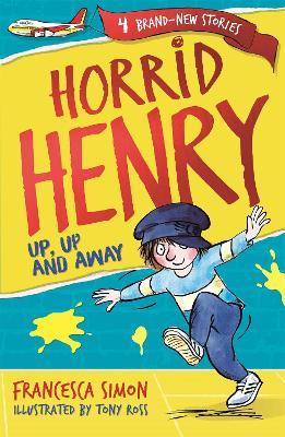 Horrid Henry: Up, Up and Away: Book 25 - Francesca Simon - cover