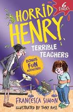 Horrid Henry: Terrible Teachers: 6 Stories