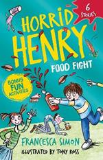 Horrid Henry: Food Fight: 6 Stories