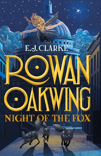 Rowan Oakwing: Night of the Fox - E.J. Clarke - ebook