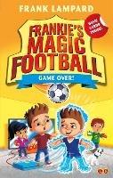 Frankie's Magic Football: Game Over!: Book 20 - Frank Lampard - cover