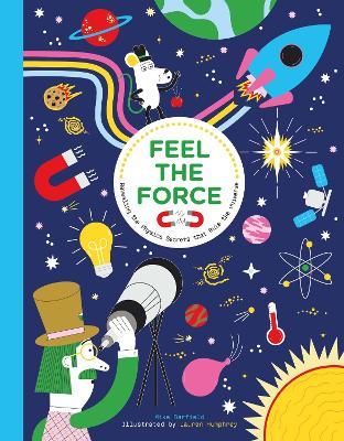 Feel the Force: Revealing the Physics Secrets that Rule the Universe - Mike Barfield - cover