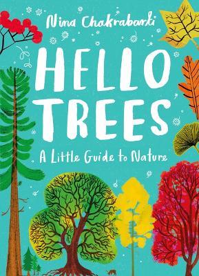 Little Guides to Nature: Hello Trees: A Little Guide to Nature - Nina Chakrabarti - cover