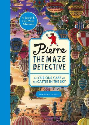 Pierre the Maze Detective: The Curious Case of the Castle in the Sky - Hiro Kamigaki,IC4DESIGN - cover