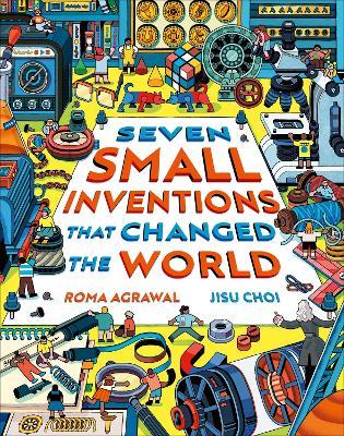 Seven Small Inventions that Changed the World - Roma Agrawal - cover