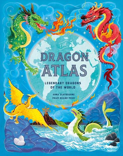 The Dragon Atlas - Anna Claybourne,Pham Quang Phuc - ebook