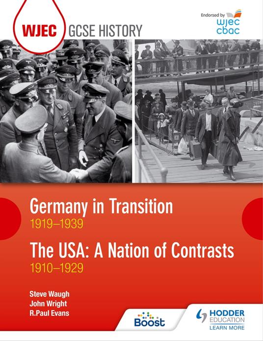 WJEC GCSE History: Germany in Transition, 1919–1939 and the USA: A Nation of Contrasts, 1910–1929