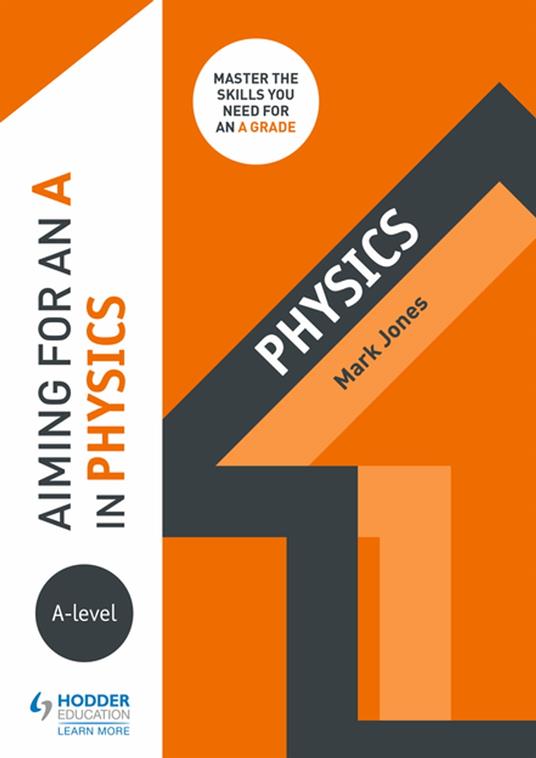 Aiming for an A in A-level Physics