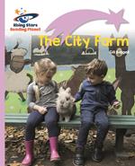 Reading Planet - The City Farm - Lilac Plus: Lift-off First Words